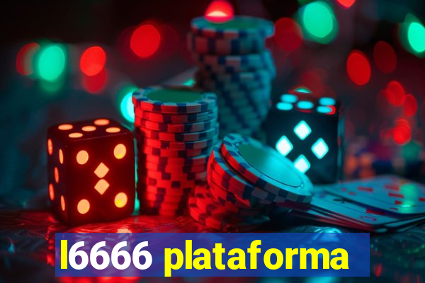 l6666 plataforma